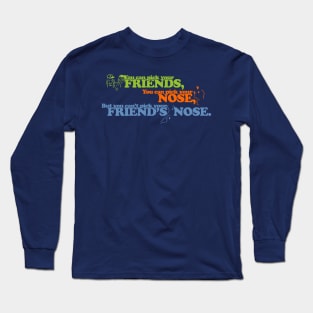 You can pick your friends... Long Sleeve T-Shirt